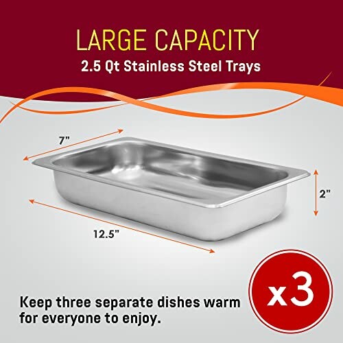 Large capacity 2.5 Qt stainless steel tray with dimensions 12.5 x 7 x 2 inches.